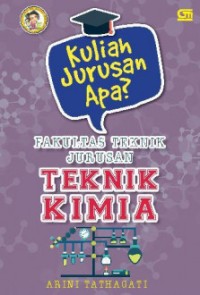 Image of Kuliah Jurusan Apa ? Fakultas Teknik Jurusan Teknik Kimia