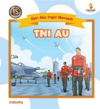 Image of Seri Aku Ingin Menjadi TNI - AU